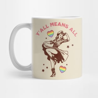 Y'all Means All Feminist LGBTQ Gay Rights Rainbow Cowgirl Mug